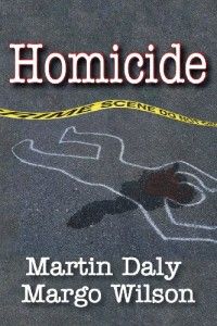 The best books on Evolutionary Psychology - Homicide by Martin Daly and Margo Wilson