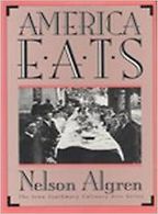 The best books on The History of Food - America Eats by Nelson Algren The best books on The History of Food - America Eats by Nelson Algren