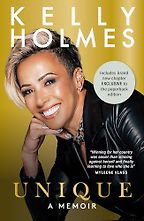 Unique: A Memoir by Kelly Holmes Unique: A Memoir by Kelly Holmes