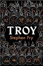 Troy by Stephen Fry Troy by Stephen Fry