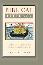 Biblical Literacy by Timothy Beal Biblical Literacy by Timothy Beal