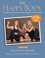 The best books on Technical Communication - The Happy Body: The Simple Science of Nutrition, Exercise, and Relaxation by Aniela & Jerzy Gregorek