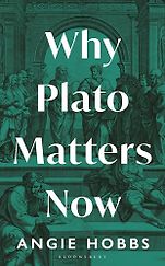 New Philosophy Books - Why Plato Matters Now by Angie Hobbs New Philosophy Books - Why Plato Matters Now by Angie Hobbs