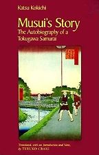 The best books on Samurai - Musui's Story: The Autobiography of a Tokugawa Samurai by Teruko Craig (editor and translator)