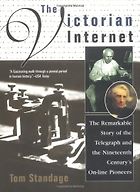 The best books on Impact of the Information Age - The Victorian Internet by Tom Standage