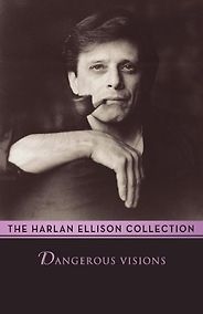 The best books on Science Fiction - Dangerous Visions by Harlan Ellison (editor) The best books on Science Fiction - Dangerous Visions by Harlan Ellison (editor)