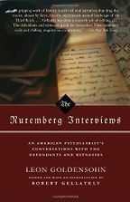 The best books on The Psychology of Nazism - The Nuremberg Interviews by Leon Goldensohn The best books on The Psychology of Nazism - The Nuremberg Interviews by Leon Goldensohn