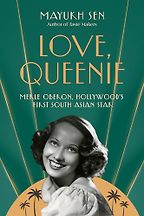 The Best Biographies: The 2026 NBCC Shortlist - Love, Queenie: Merle Oberon, Hollywood's First South Asian Star by Mayukh Sen The Best Biographies: The 2026 NBCC Shortlist - Love, Queenie: Merle Oberon, Hollywood's First South Asian Star by Mayukh Sen
