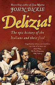 Delizia! by John Dickie Delizia! by John Dickie