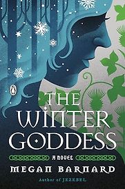 The Winter Goddess: A Novel by Megan Barnard The Winter Goddess: A Novel by Megan Barnard
