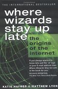 Lev Grossman recommends the best books on the World Wide Web - Where Wizards Stay up Late by Katie Hafner and Matthew Lyon