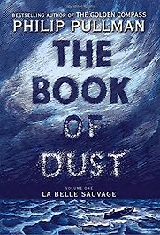 La Belle Sauvage: The Book of Dust Volume 1 by Philip Pullman La Belle Sauvage: The Book of Dust Volume 1 by Philip Pullman