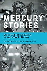Best Books on the Periodic Table - Mercury Stories: Understanding Sustainability through a Volatile Element by Henrik Selin & Noelle Eckley Selin