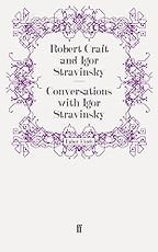 The best books on The Lives of Classical Composers - Conversations with Igor Stravinsky by Robert Craft The best books on The Lives of Classical Composers - Conversations with Igor Stravinsky by Robert Craft
