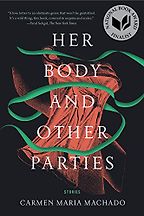 Literary Horror Books - Her Body and Other Parties: Stories by Carmen Maria Machado Literary Horror Books - Her Body and Other Parties: Stories by Carmen Maria Machado