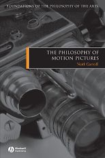 The best books on The Philosophy of Art - The Philosophy of Motion Pictures by Noël Carroll