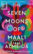 The Best Fiction of 2022: The Booker Prize Shortlist - The Seven Moons of Maali Almeida by Shehan Karunatilaka