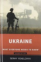 The best books on Ukraine and Russia - Ukraine: What Everyone Needs to Know by Serhy Yekelchyk
