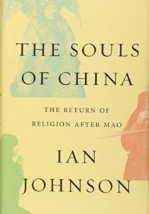 The best books on Religion in China - The Souls of China: The Return of Religion After Mao by Ian Johnson