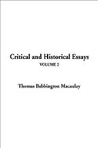 The best books on The History of the Present - Historical and Critical Essays by Thomas Babington Macaulay The best books on The History of the Present - Historical and Critical Essays by Thomas Babington Macaulay