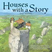 Houses with a Story by Seiji Yoshida & translated by Jan Mitsuko Cash Houses with a Story by Seiji Yoshida & translated by Jan Mitsuko Cash