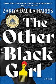 The Other Black Girl: A Novel by Zakiya Dalila Harris The Other Black Girl: A Novel by Zakiya Dalila Harris