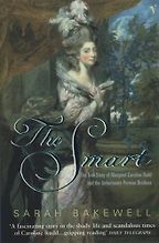 The Smart by Sarah Bakewell The Smart by Sarah Bakewell