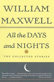 All the Days and Nights by William Maxwell