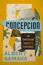 The Best Memoirs: The 2022 NBCC Autobiography Shortlist - Concepcion: An Immigrant Family’s Fortunes by Albert Samaha