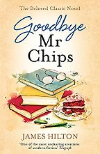 The best books on Schoolmasters in Fiction - Goodbye, Mr. Chips by James Hilton