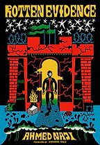 The Best Memoirs: The 2024 NBCC Autobiography Shortlist - Rotten Evidence: Reading and Writing in an Egyptian Prison by Ahmed Naji, translated by Katharine Halls The Best Memoirs: The 2024 NBCC Autobiography Shortlist - Rotten Evidence: Reading and Writing in an Egyptian Prison by Ahmed Naji, translated by Katharine Halls