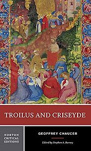 Troilus and Criseyde by Geoffrey Chaucer: A Reading List - Troilus and Criseyde Geoffrey Chaucer (ed. by Stephen Barney) Troilus and Criseyde by Geoffrey Chaucer: A Reading List - Troilus and Criseyde Geoffrey Chaucer (ed. by Stephen Barney)
