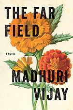 The Best Indian Novels of 2019 - The Far Field: A Novel by Madhuri Vijay The Best Indian Novels of 2019 - The Far Field: A Novel by Madhuri Vijay