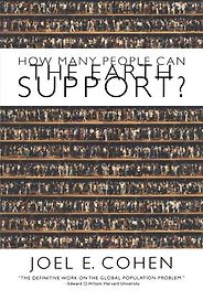 The best books on Climate Change Innovation - How Many People Can the Earth Support? by Joel E Cohen The best books on Climate Change Innovation - How Many People Can the Earth Support? by Joel E Cohen