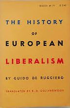 The best books on Italian Political Philosophy - The History of European Liberalism by Guido De Ruggiero, trans. R. G. Collingwood The best books on Italian Political Philosophy - The History of European Liberalism by Guido De Ruggiero, trans. R. G. Collingwood