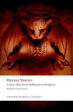 Horror Stories: Classic Tales from Hoffmann to Hodgson by Darryl Jones Horror Stories: Classic Tales from Hoffmann to Hodgson by Darryl Jones