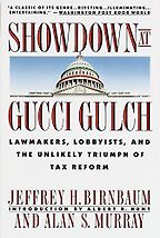 Showdown at Gucci Gulch: Lawmakers, Lobbyists, and the Unlikely Triumph of Tax Reform by Alan Murray & Jeffrey Birnbaum Showdown at Gucci Gulch: Lawmakers, Lobbyists, and the Unlikely Triumph of Tax Reform by Alan Murray & Jeffrey Birnbaum