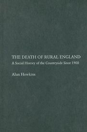 The Death of Rural England by Alun Howkins