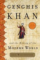 Genghis Khan and the Making of the Modern World by Jack Weatherford Genghis Khan and the Making of the Modern World by Jack Weatherford
