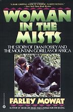 The best books on Conservation and Hippos - Woman in the Mists by Farley Mowat The best books on Conservation and Hippos - Woman in the Mists by Farley Mowat