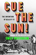 The Best Nonfiction Audiobooks of 2024 - Cue the Sun! The Invention of Reality TV by Emily Nussbaum