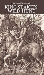 Five of the Best Works of Belarusian Literature - King Stakh's Wild Hunt by Uładzimir Karatkievič
