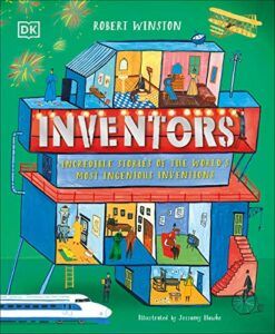 Best Science Books for Children: the 2021 Royal Society Young People’s Book Prize - Inventors: Incredible Stories of the World's Most Ingenious Inventions by Robert Winston & Jessamy Hawke (illustrator)
