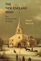 The best books on New England - The New England Mind: The Seventeenth Century by Perry Miller The best books on New England - The New England Mind: The Seventeenth Century by Perry Miller