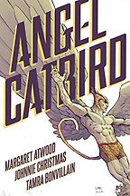 Angel Catbird by Johnnie Christmas, Margaret Atwood & Tamra Bonvillain Angel Catbird by Johnnie Christmas, Margaret Atwood & Tamra Bonvillain