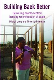The best books on Natural Disasters - Building Back Better by Michael Lyons and Theo Schilderman The best books on Natural Disasters - Building Back Better by Michael Lyons and Theo Schilderman