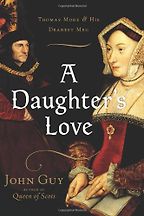 The best books on Henry VII - A Daughter's Love by John Guy The best books on Henry VII - A Daughter's Love by John Guy