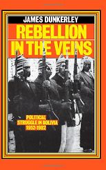 The best books on Latin American History - Rebellion in the Veins by James Dunkerley