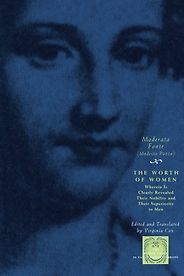 Key Books in the History of Women Readers - The Worth of Women by Moderata Fonte Key Books in the History of Women Readers - The Worth of Women by Moderata Fonte