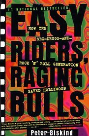 Easy Riders, Raging Bulls by Peter Biskind Easy Riders, Raging Bulls by Peter Biskind